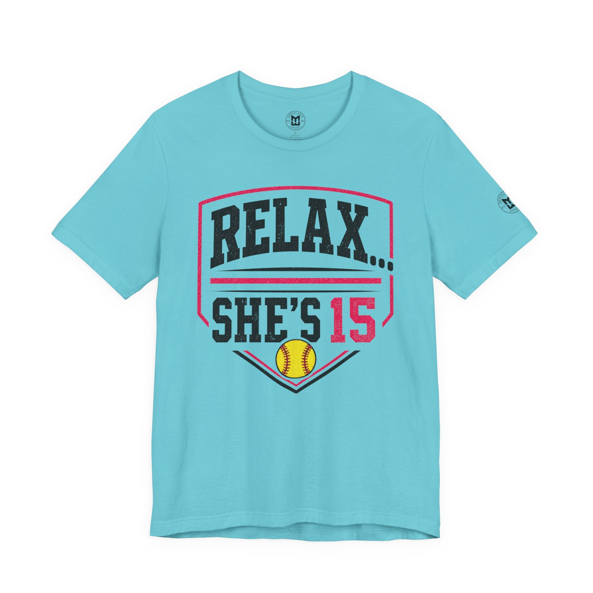 Relax… She’s 15 Softball Parents Tee