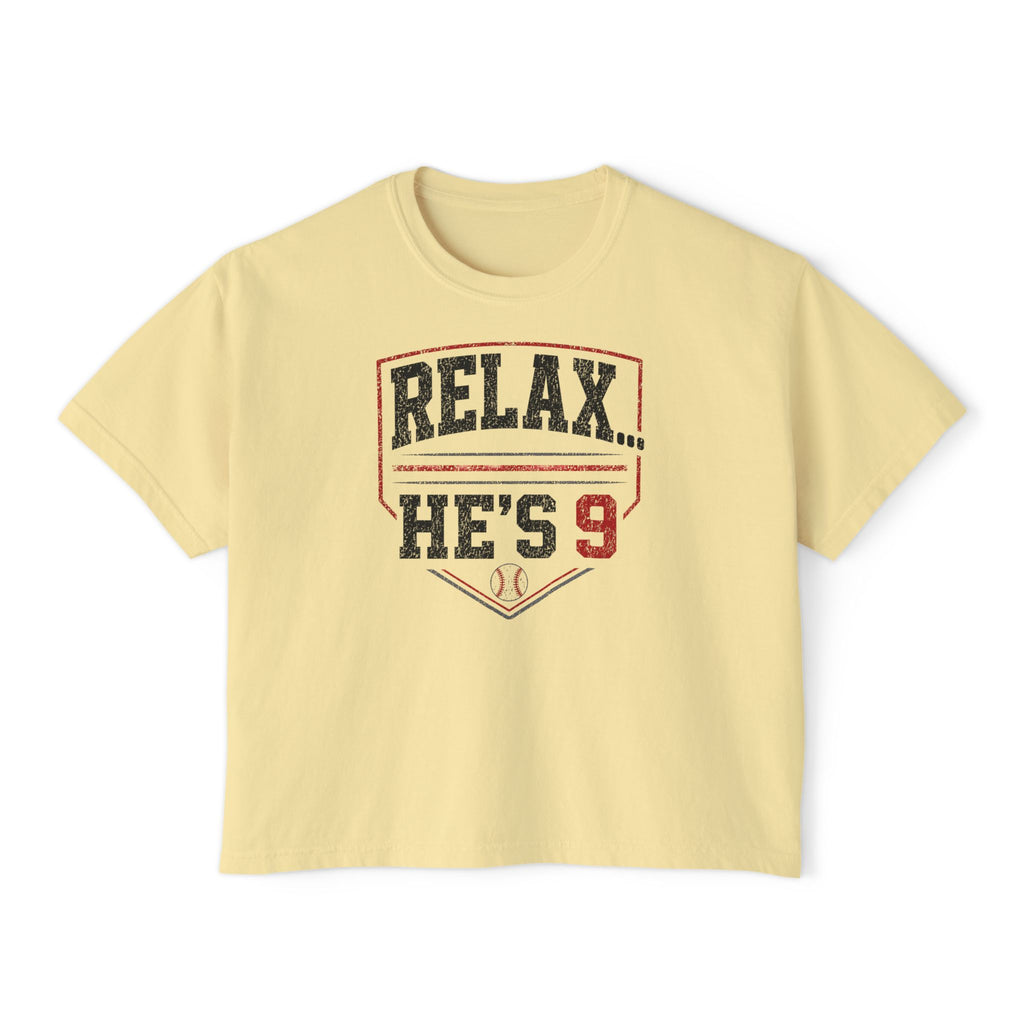 Relax... He's 9 Boxy Tee