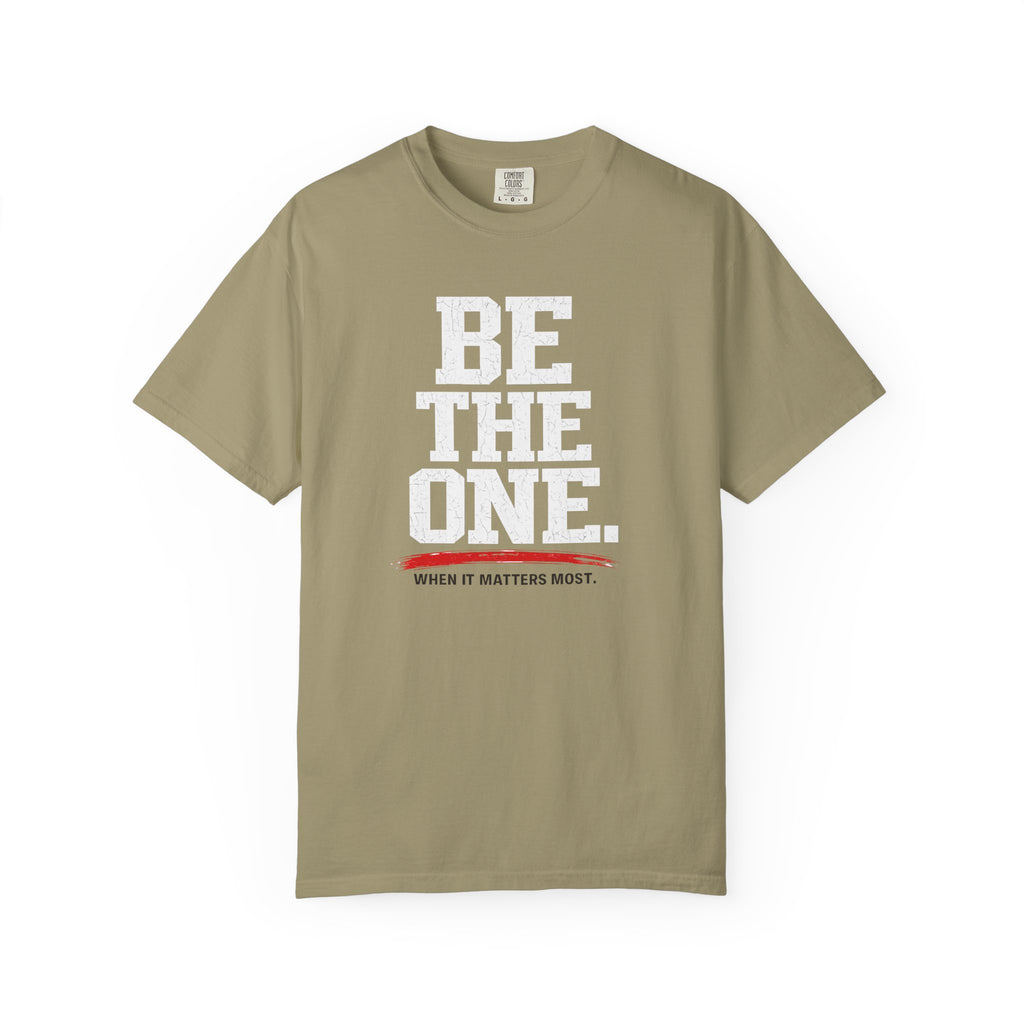 Be The One T-Shirt — Comfort Colors