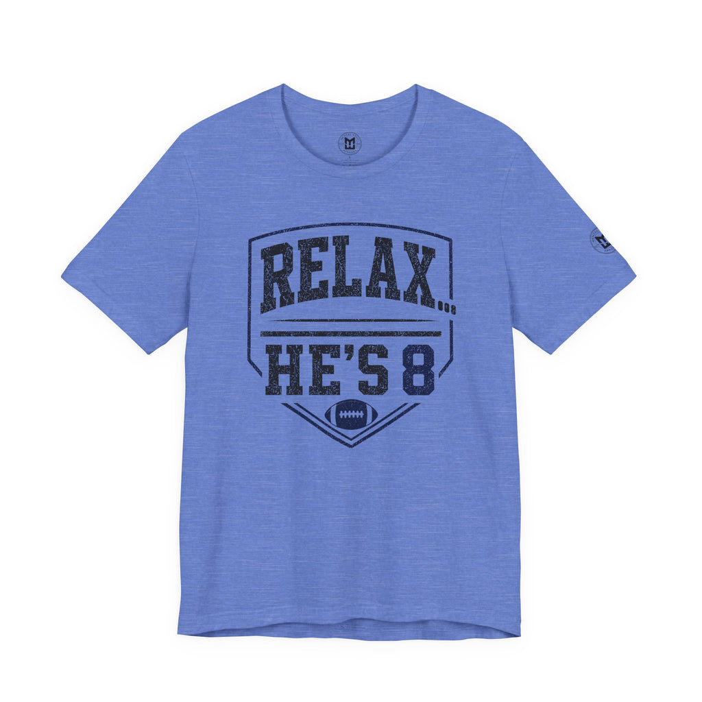 Relax He's 8 Football Parent Tee