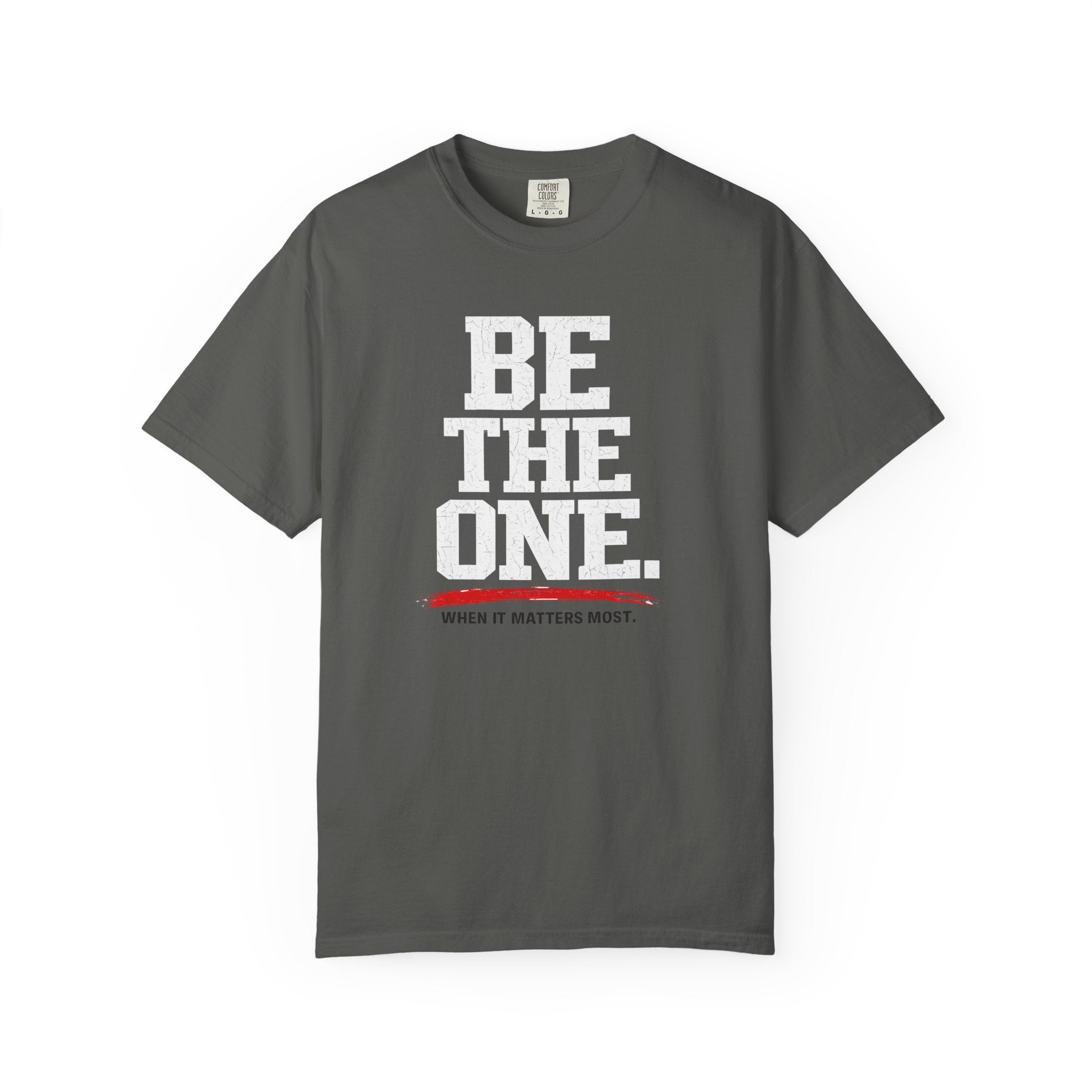 Be The One T-Shirt — Comfort Colors
