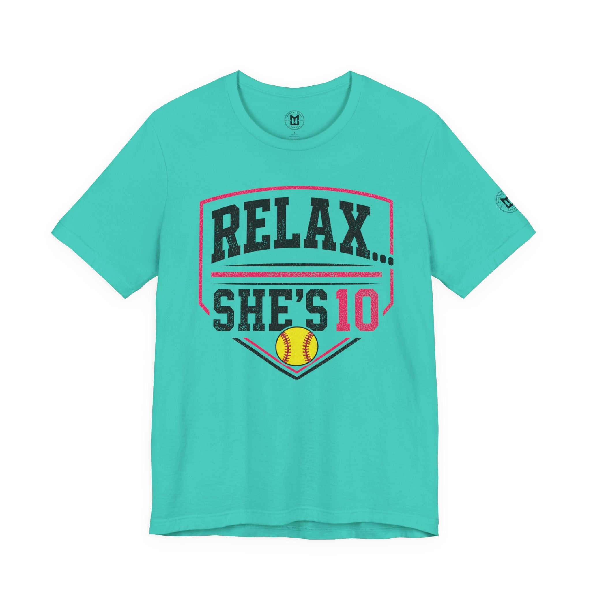 “Relax... She’s 10” Softball Parents T‑Shirt