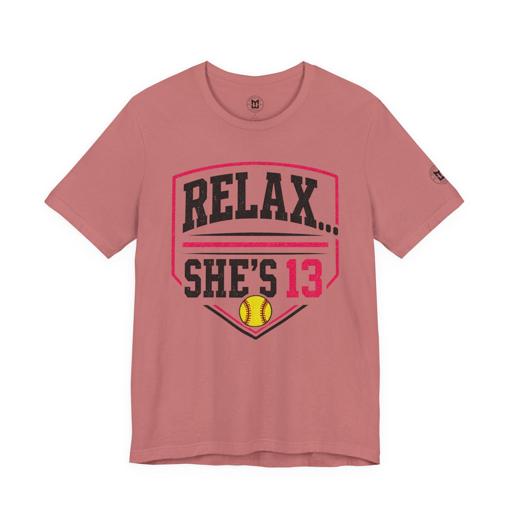 Relax... She's 13 Softball Parents Tee