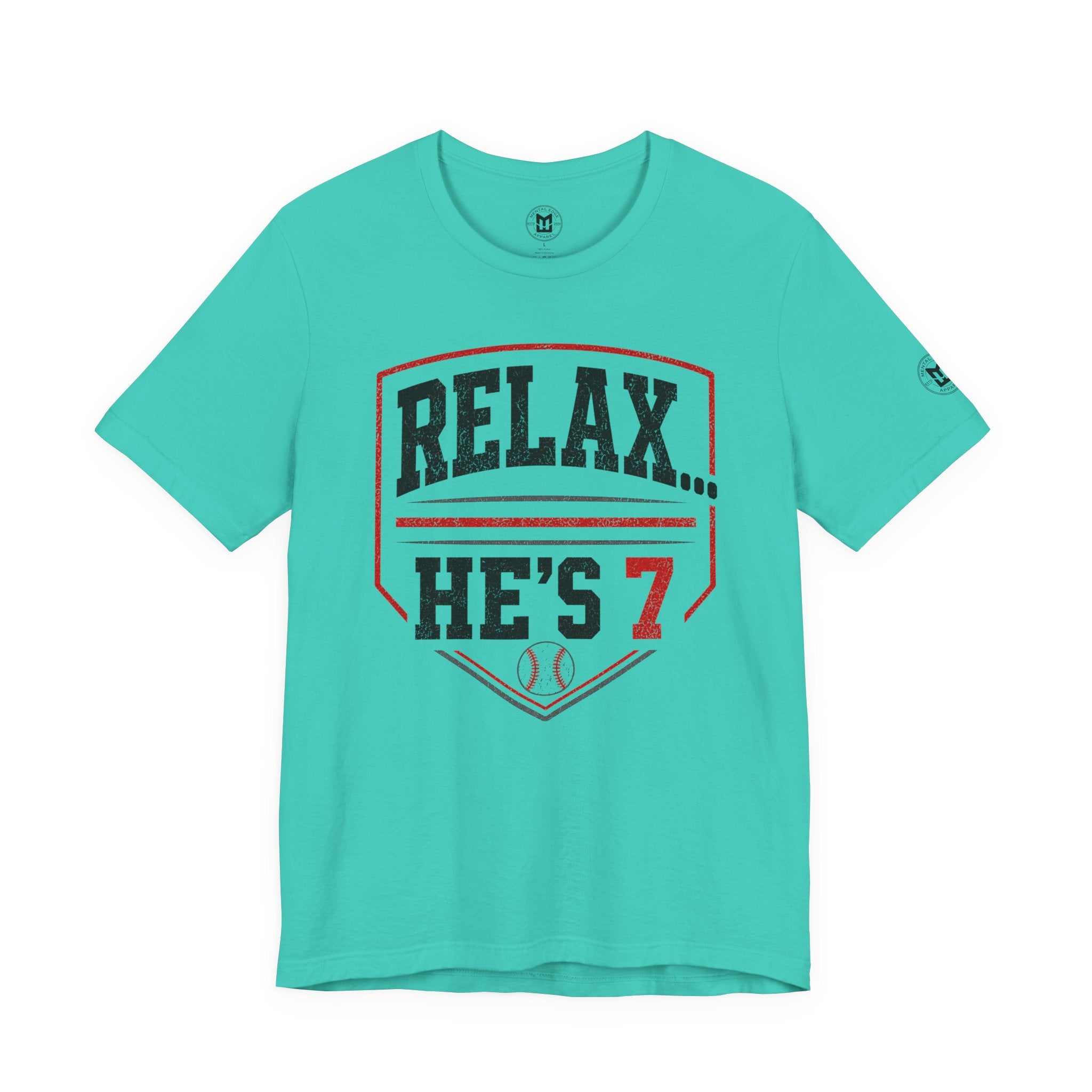Relax… He’s 7 Baseball Parents Tee