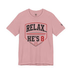 Relax… He’s 8 Baseball Parents Tee