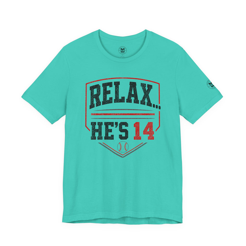 Relax... He's 14 Baseball Parents Tee