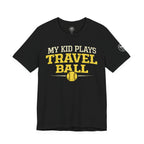 My Kid Plays Travel Ball Softball Women's T-Shirt