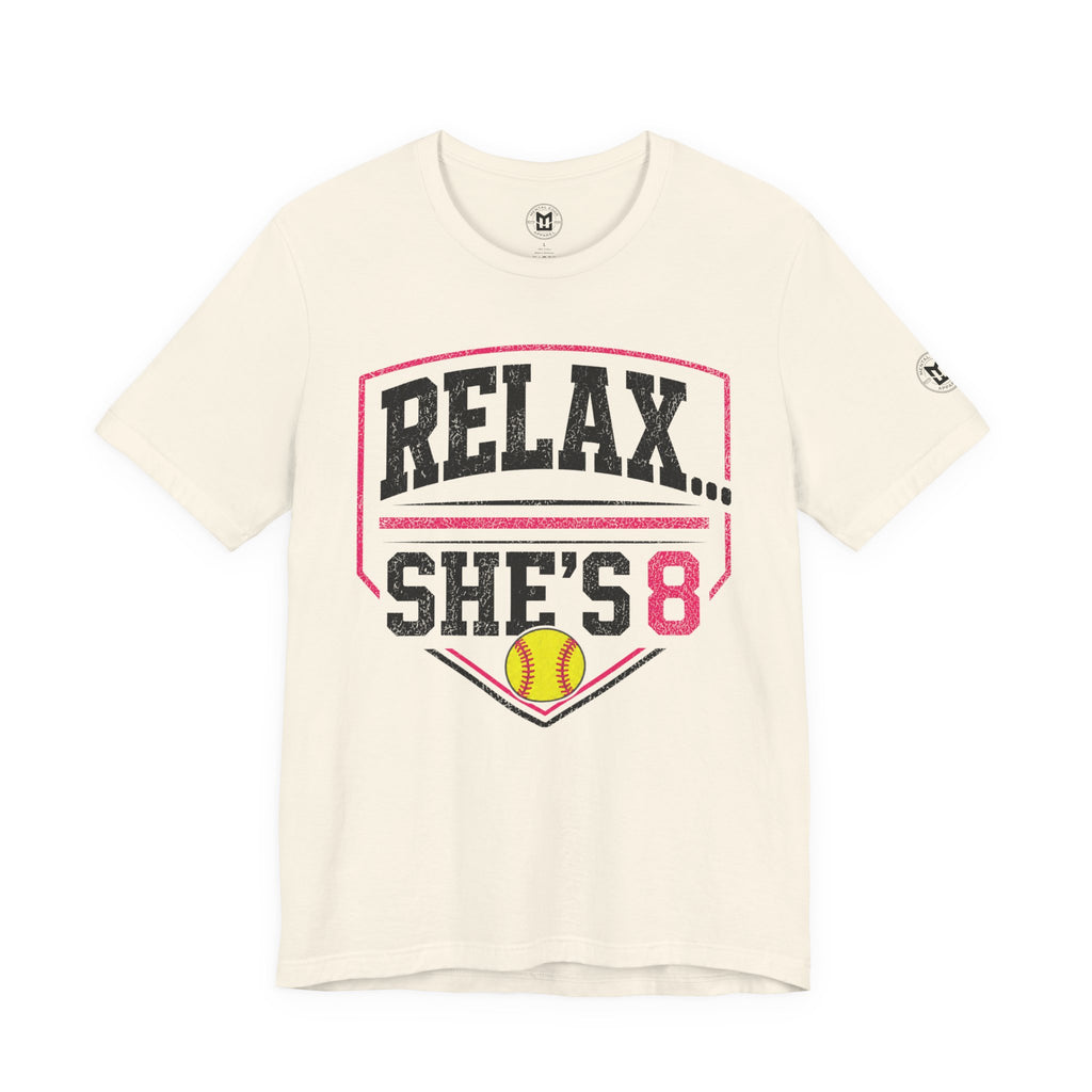 'Relax... She's 8' Softball Parents Tee