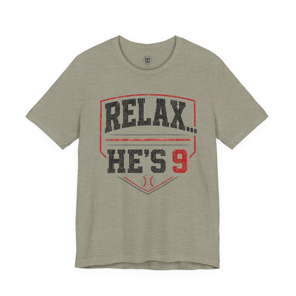 Relax... He's 9 Baseball Shirt