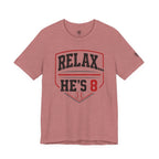 Relax… He’s 8 Baseball Parents Tee