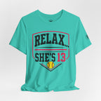Relax... She's 13 Softball Parents Tee