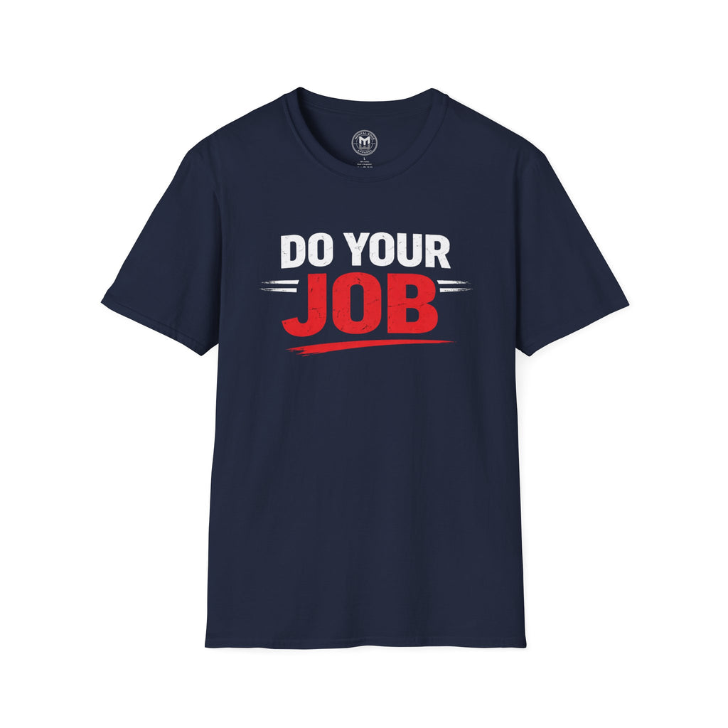 Do Your Job T-Shirt — Motivational Work & Team Spirit Tee