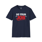 Do Your Job T-Shirt — Motivational Work & Team Spirit Tee