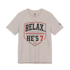 Relax… He’s 7 Baseball Parents Tee