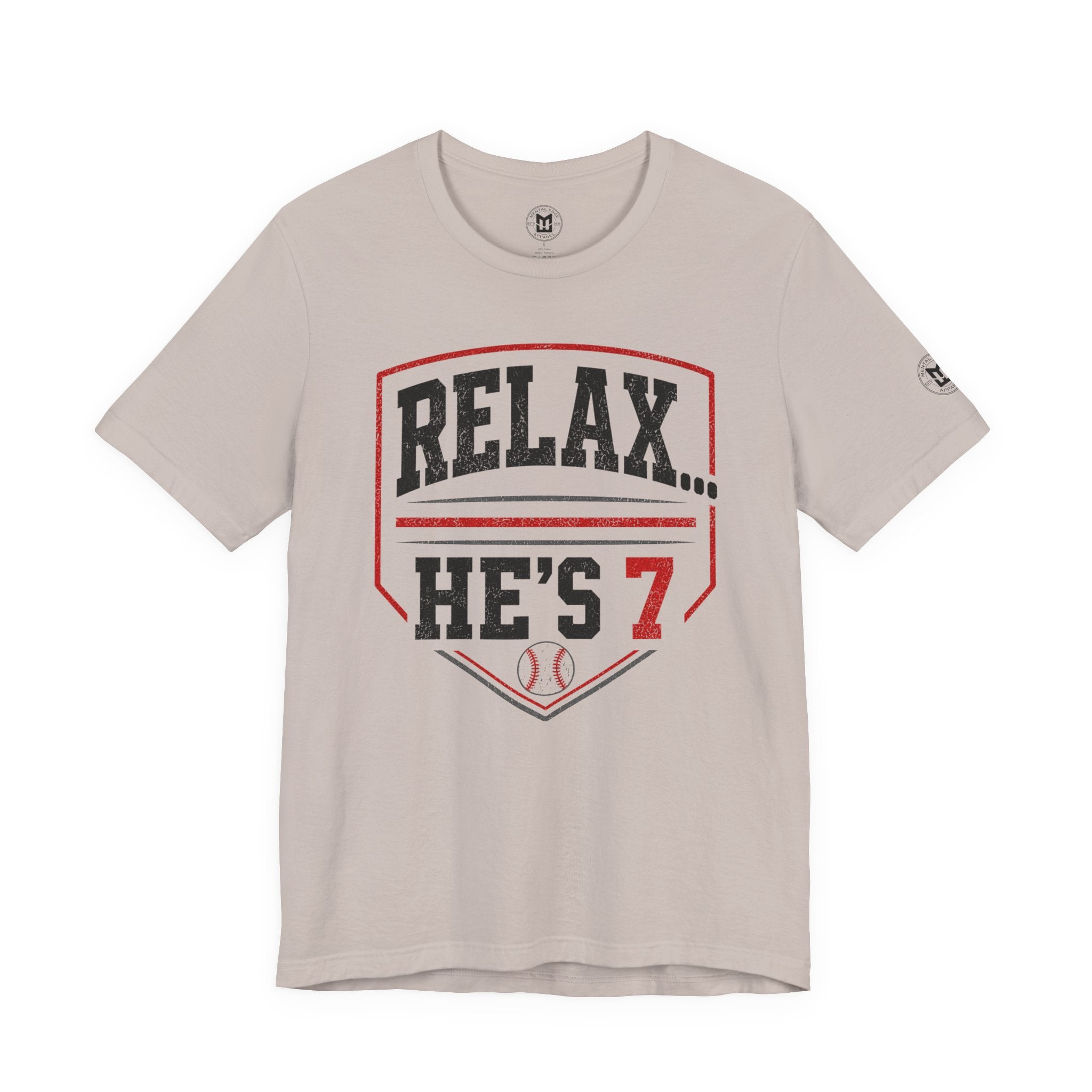 Relax… He’s 7 Baseball Parents Tee