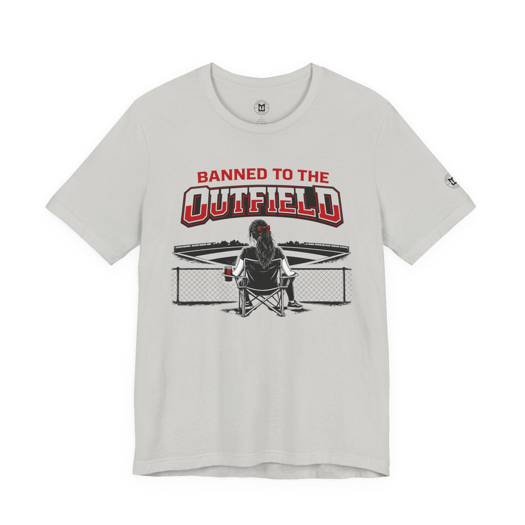 Banned to the Outfield Womans Baseball Tee – Funny Coach/Player Sideline Shirt