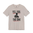 Yes You Are The One Tee - Motivational Graphic T-Shirt