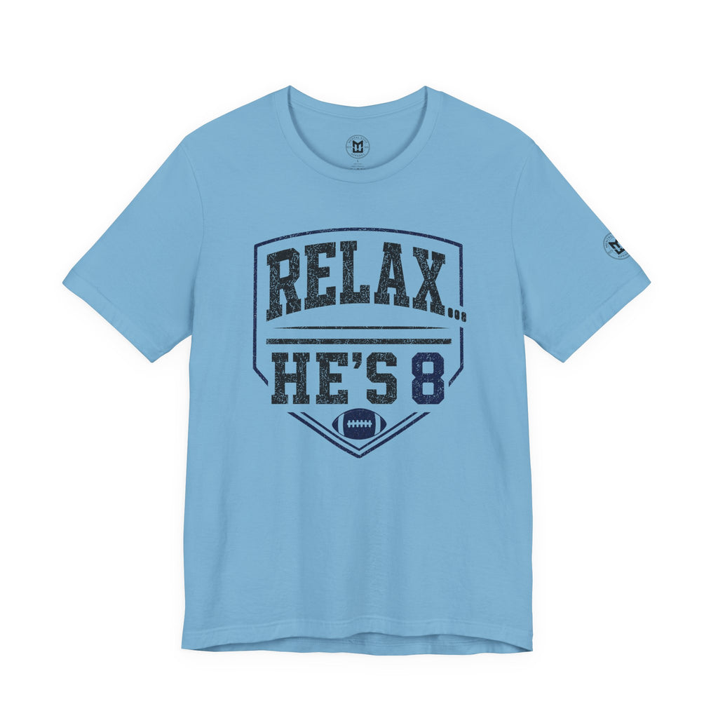 Relax He's 8 Football Parent Tee