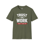 Trust The Work T-Shirt — "Earn It Every Day" Motivational Tee