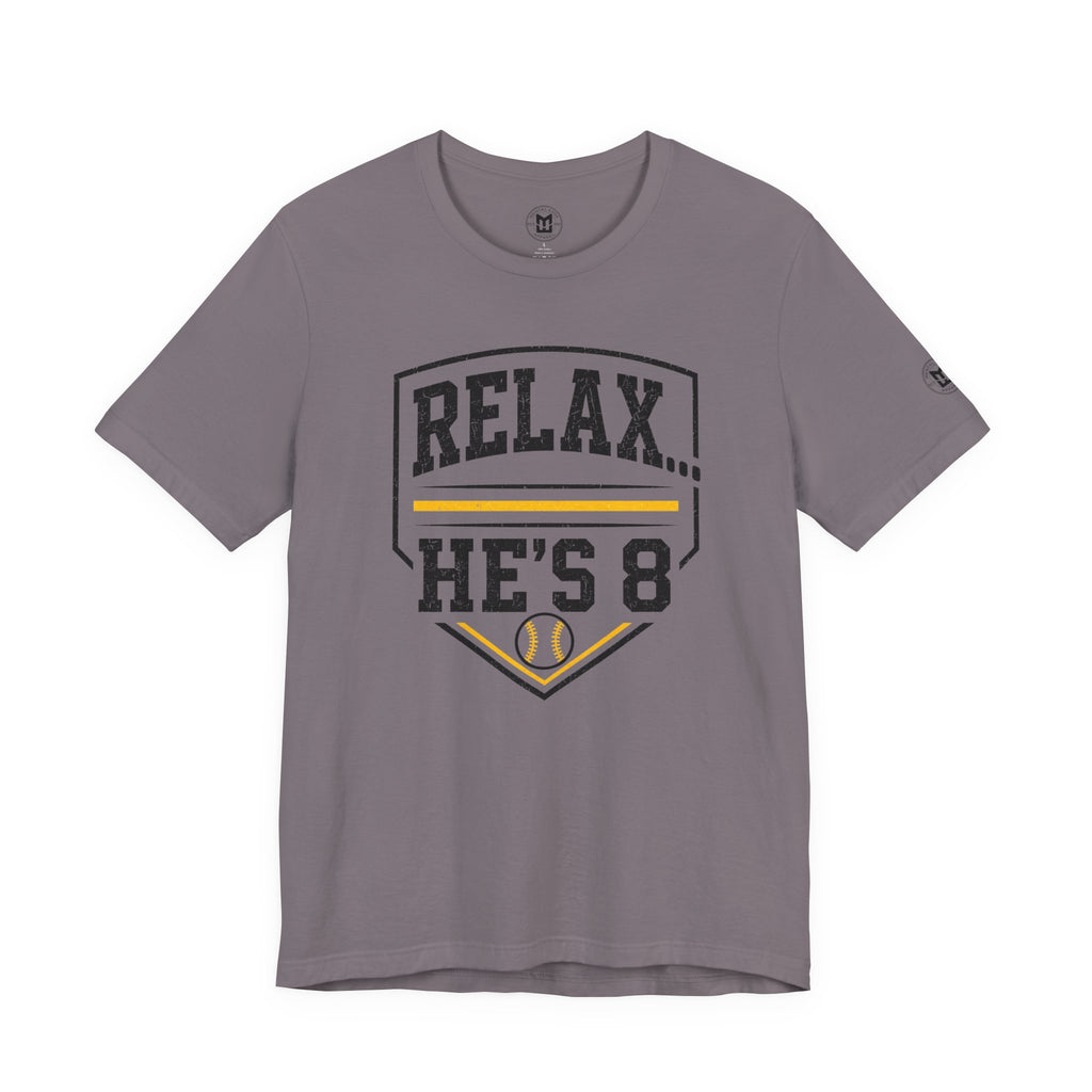 Relax… He's 8 Parent Baseball Tee