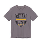 Relax… He's 8 Parent Baseball Tee