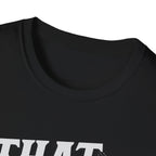 That Was Gross T- Shirt -Adult