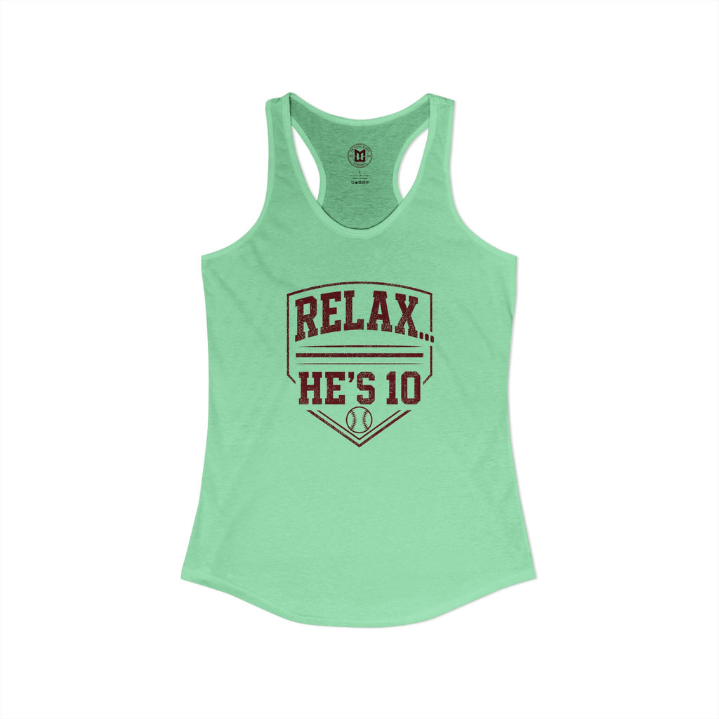 Relax He's 10 Baseball Moms Racerback Tank