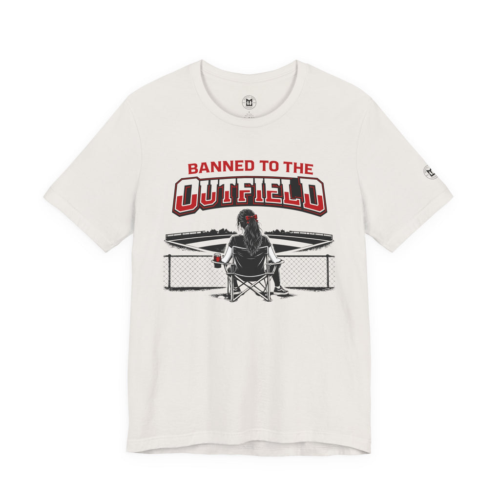 Banned to the Outfield Womans Baseball Tee – Funny Coach/Player Sideline Shirt