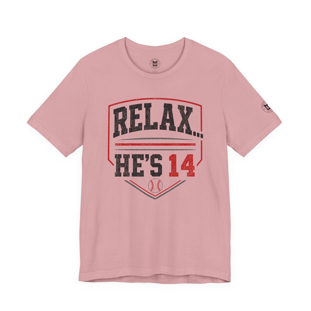 Relax... He's 14 Baseball Parents Tee