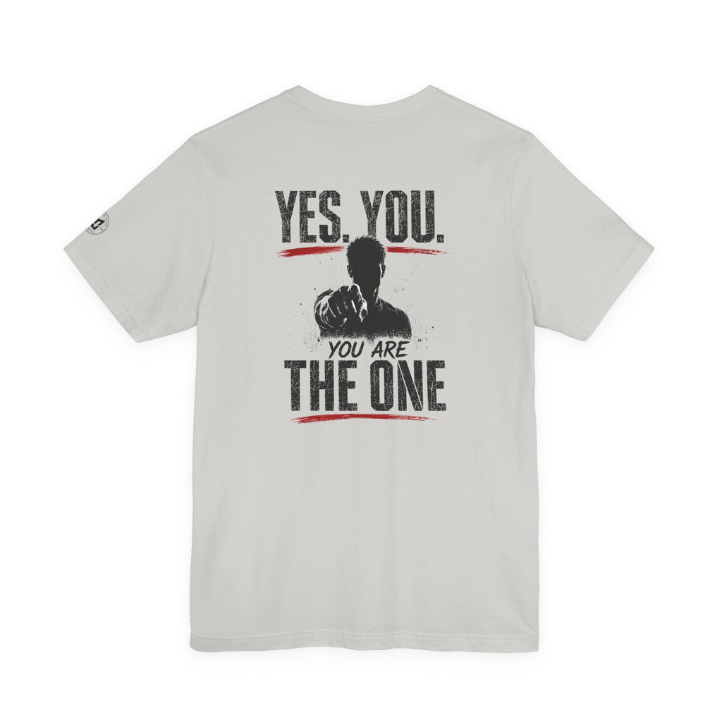 "Yes You. You Are The One" Motivational Graphic T-Shirt