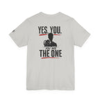 "Yes You. You Are The One" Motivational Graphic T-Shirt