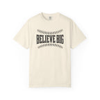 Believe Big Baseball T-Shirt