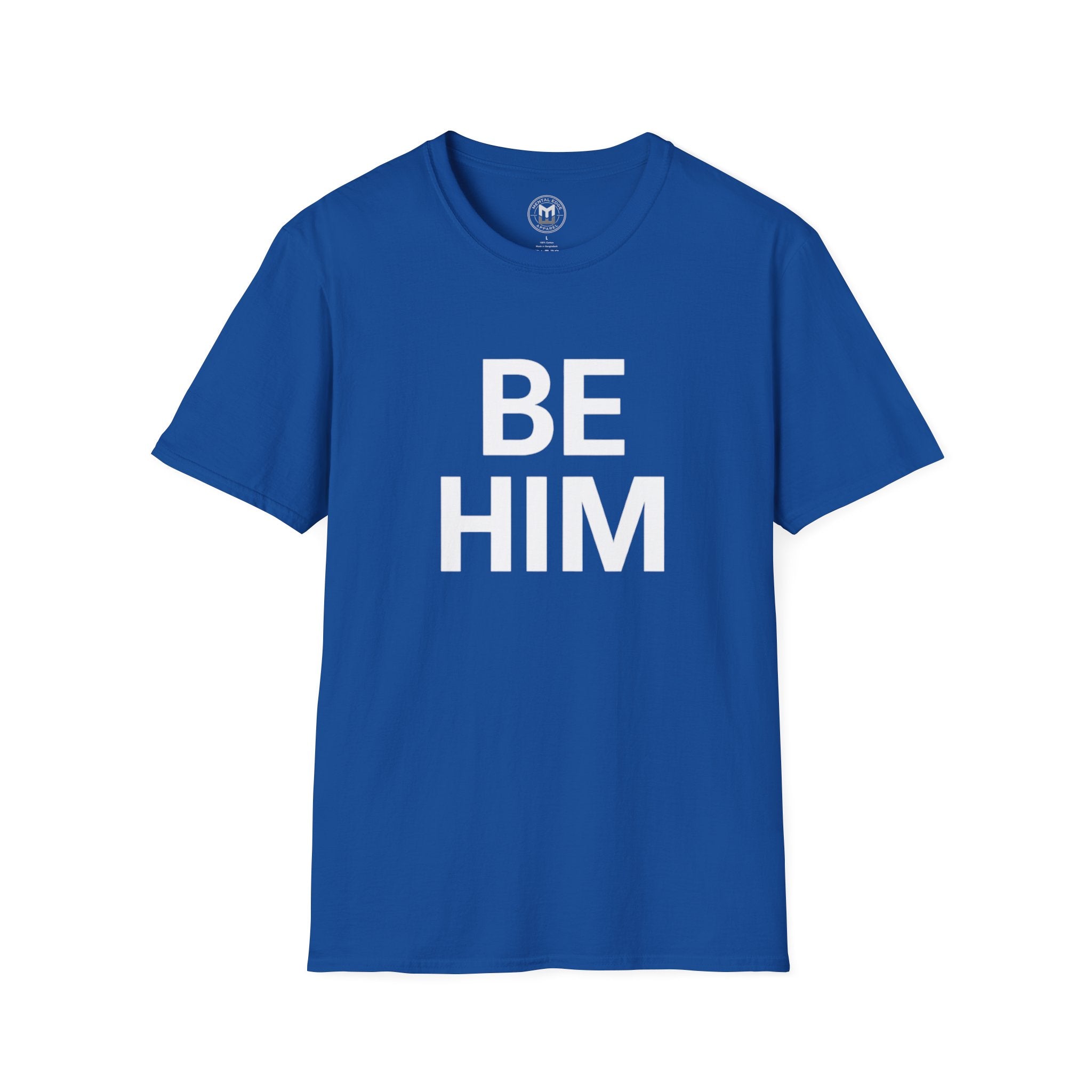 Be Him T-Shirt — Bold Inspirational Graphic Tee