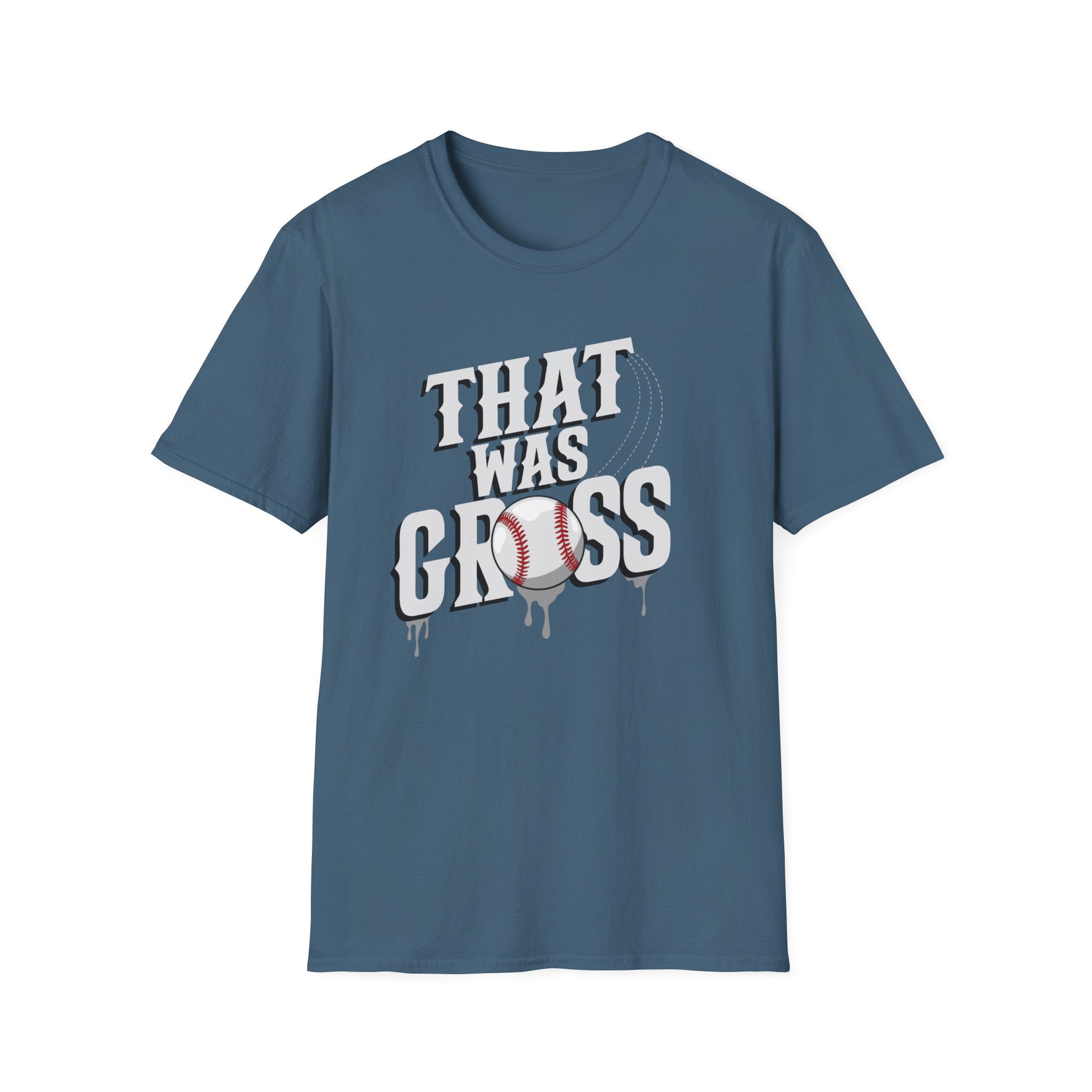 That Was Gross T- Shirt -Adult