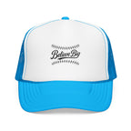 Believe Big Baseball Foam Trucker Hat