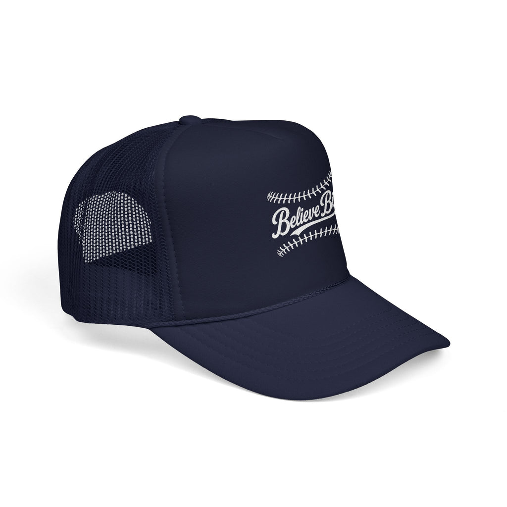 Believe Big Baseball Foam Trucker Hat