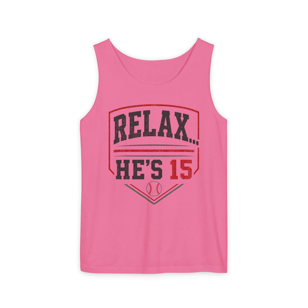 Relax He's 15 Baseball Parent Tank Top — Youth Sports Mom Gift