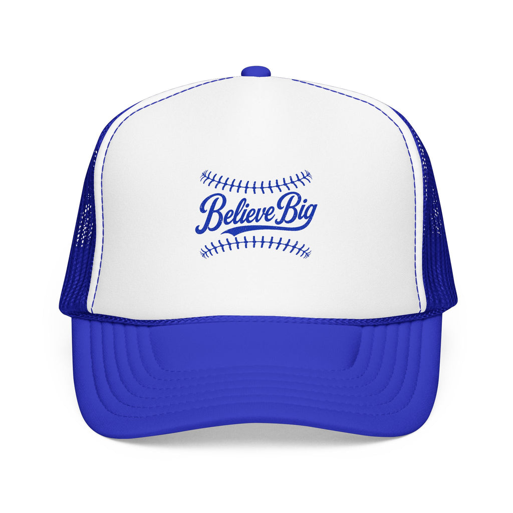 Believe Big Baseball Foam Trucker Hat