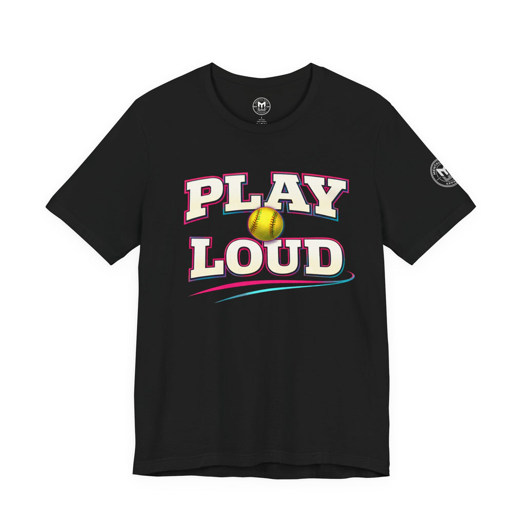 Play Loud Softball T-Shirt