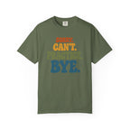 Sorry, Can’t Practice, Bye. Comfort Colors Retro Typography Graphic Tee