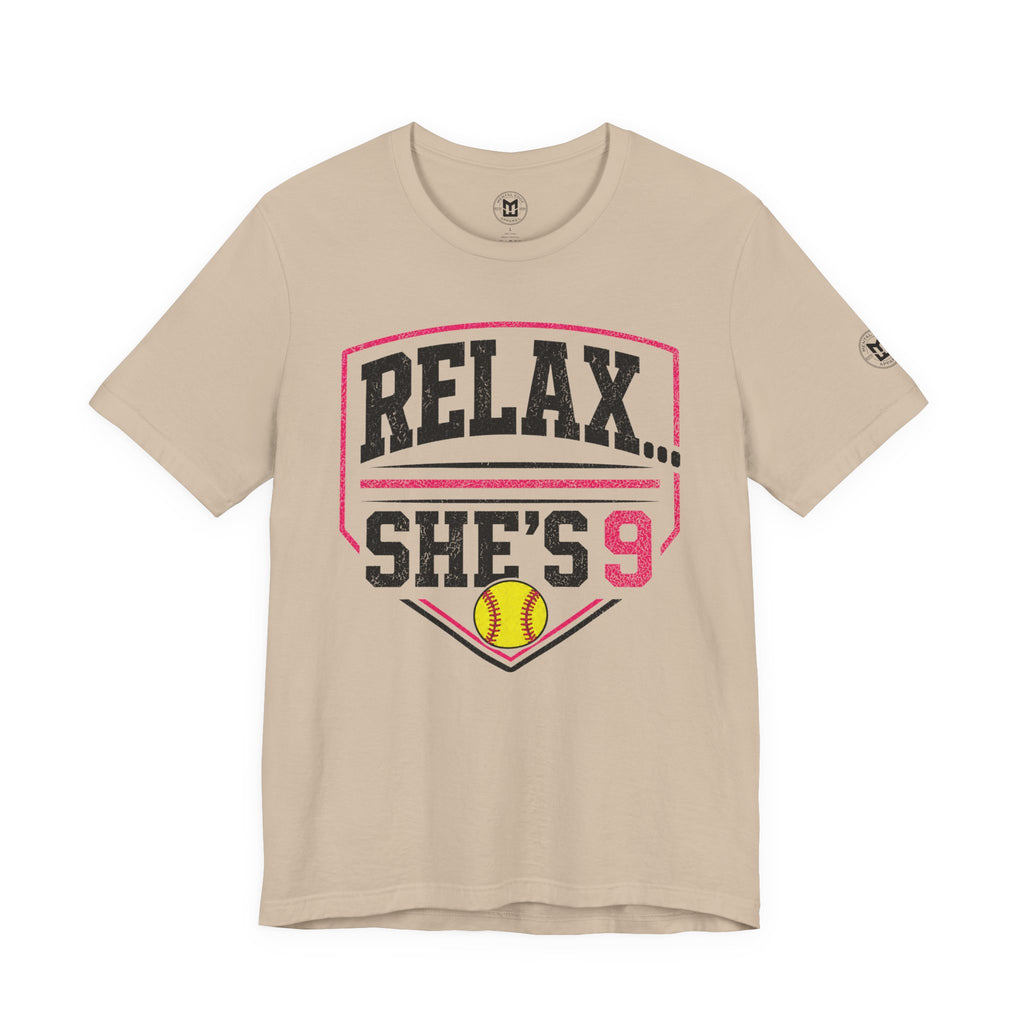Relax… She’s 9 Softball Parents Tee