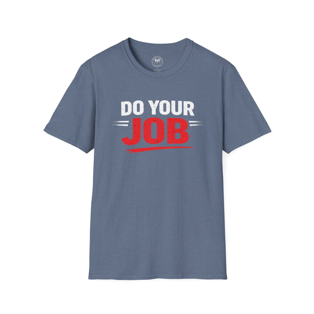 Do Your Job T-Shirt — Motivational Work & Team Spirit Tee