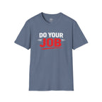 Do Your Job T-Shirt — Motivational Work & Team Spirit Tee