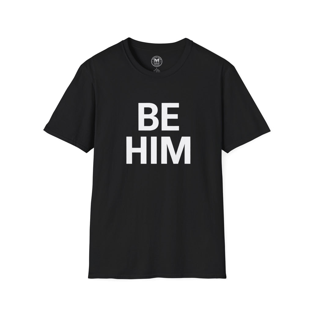 Be Him T-Shirt — Bold Inspirational Graphic Tee