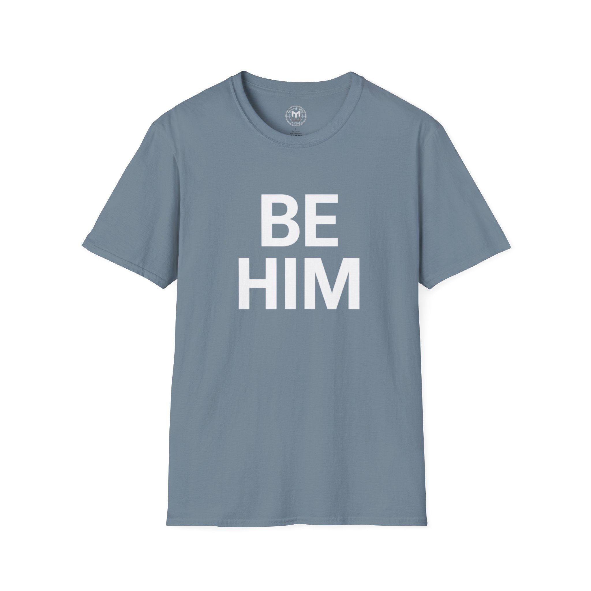 Be Him T-Shirt — Bold Inspirational Graphic Tee