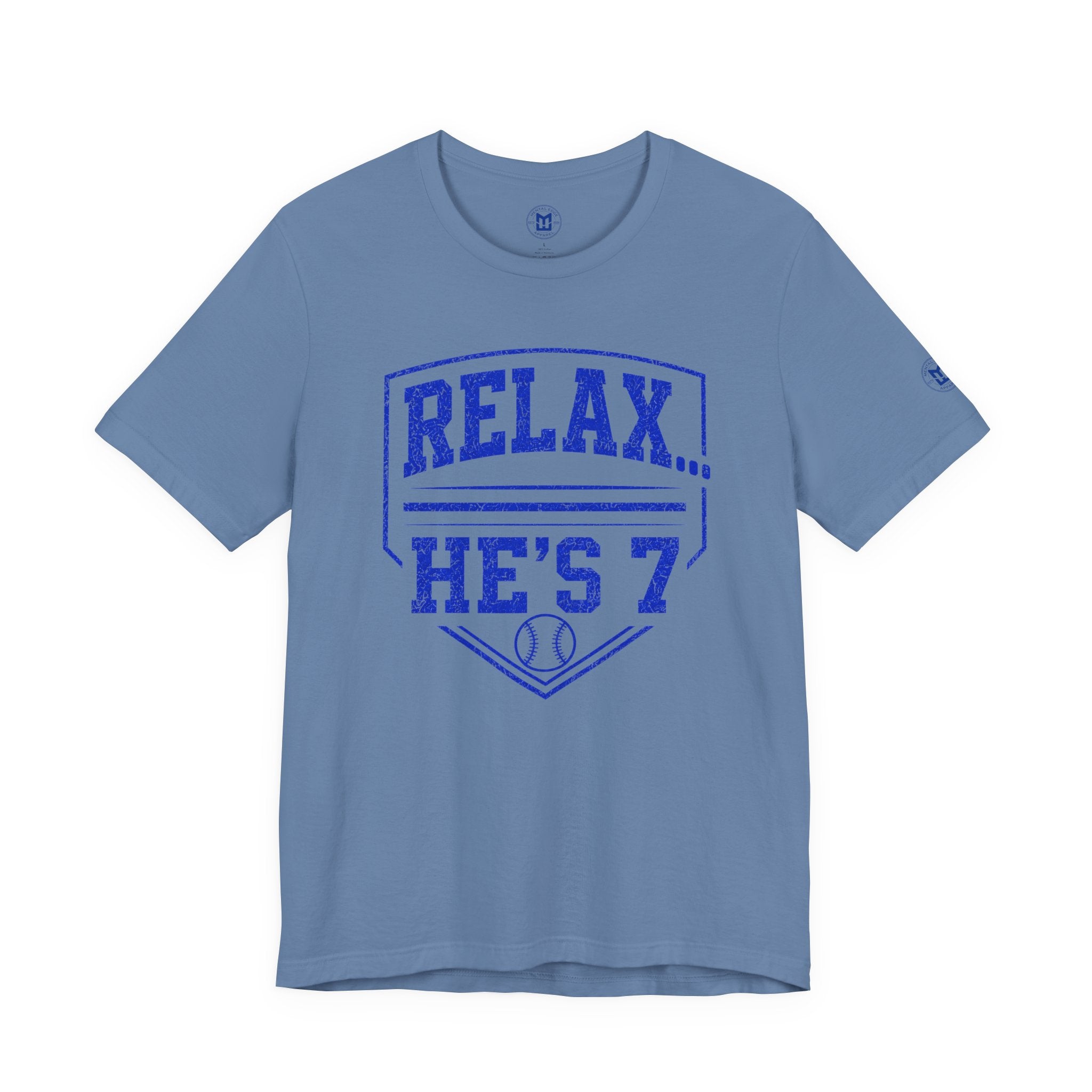 Relax… He's 7 Baseball Parents Tee - Blue