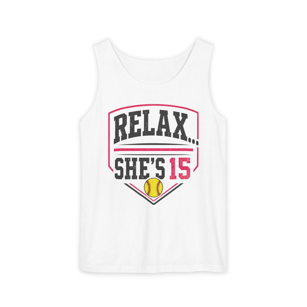 Relax... She's 15 Softball Parents Tank Top
