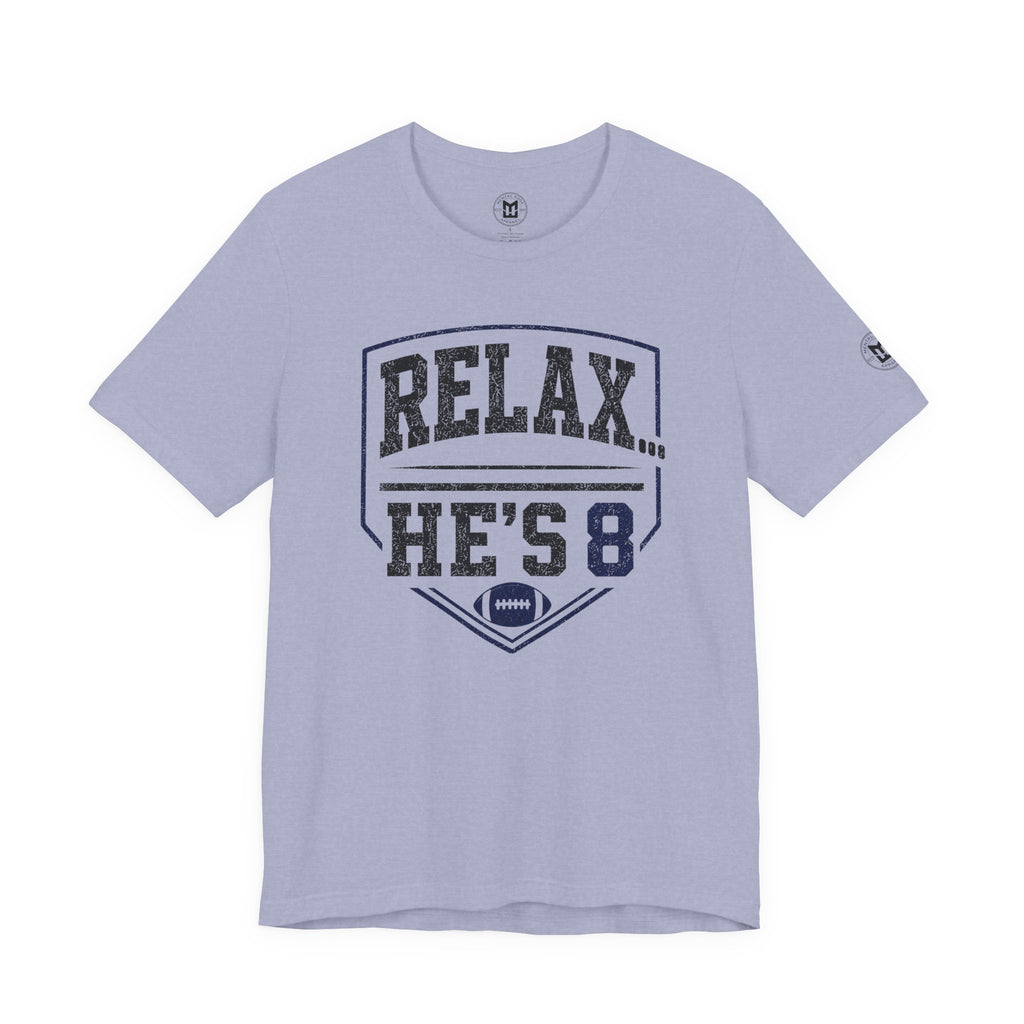 Relax He's 8 Football Parent Tee