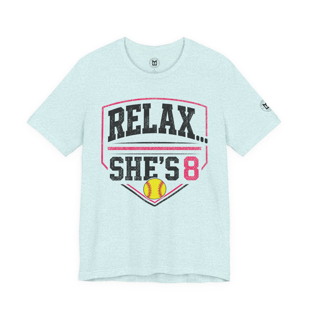 'Relax... She's 8' Softball Parents Tee