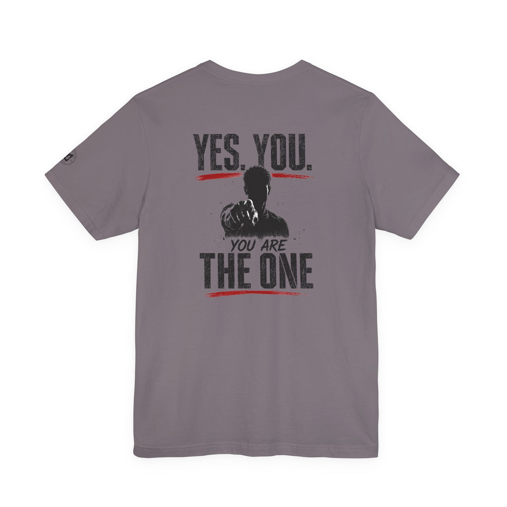 "Yes You. You Are The One" Motivational Graphic T-Shirt